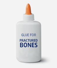 Glue to Mend Fractures