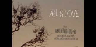 All Is Love Lyrics – Karen O ft. The Kids – Where the Wild Things Are Soundtrack